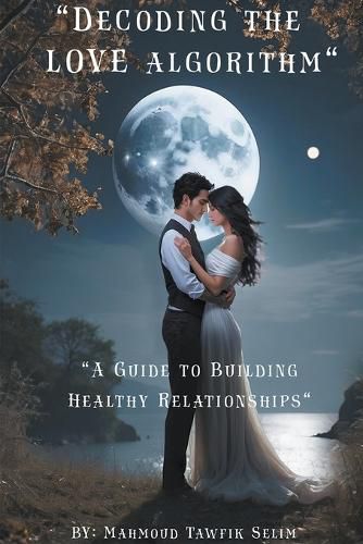 Cover image for Decoding the love algorithm