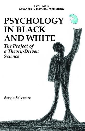 Cover image for Psychology in Black and White: The Project of a Theory-Driven Science