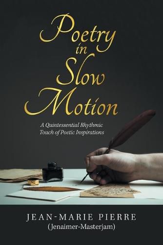 Poetry in Slow Motion: A Quintessential Rhythmic Touch of Poetic Inspirations