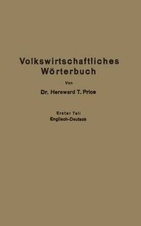 Cover image for Economic Dictionary / Volkswirtschaftliches Woerterbuch: Erster Teil: Englisch-Deutsch