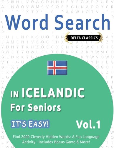 Cover image for Word Search in Icelandic for Seniors - It's Easy! Vol.1 - Delta Classics - Find 2000 Cleverly Hidden Words