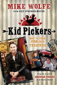 Cover image for Kid Pickers: How to Turn Junk Into Treasure