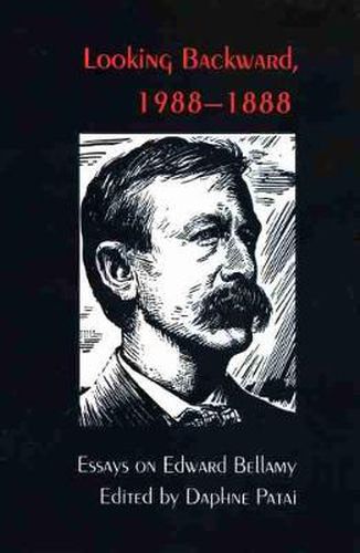 Cover image for Looking Backward, 1988-1888: Essays on Edward Bellamy