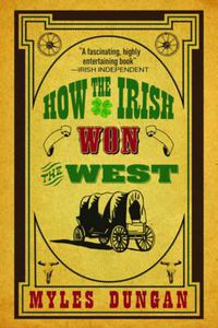 Cover image for How the Irish Won the West