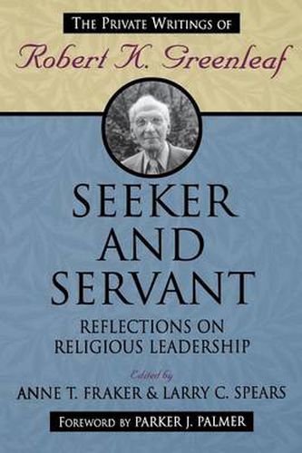 Seeker and Servant: Reflections on Religious Leadership