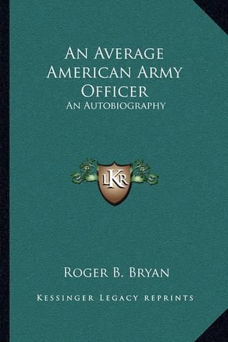 Cover image for An Average American Army Officer: An Autobiography