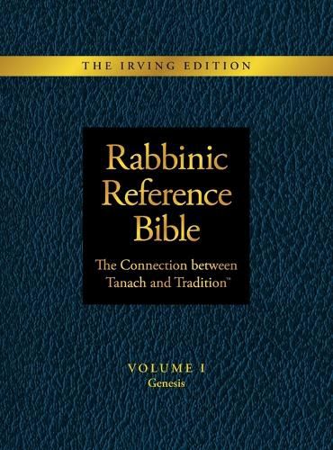 Cover image for Rabbinic Reference Bible: The Connection Between Tanach and Tradition: Volume I Genesis