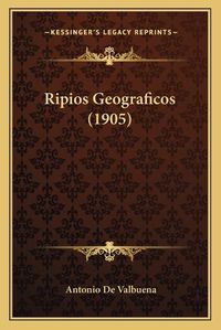 Cover image for Ripios Geograficos (1905)