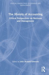 Cover image for The History of Accounting: Critical Perspectives on Business and Management