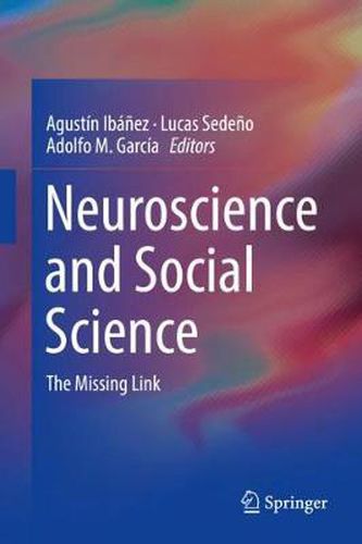 Cover image for Neuroscience and Social Science: The Missing Link