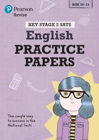 Cover image for Pearson REVISE Key Stage 2 SATs English Revision Practice Papers: for home learning and the 2022 and 2023 exams