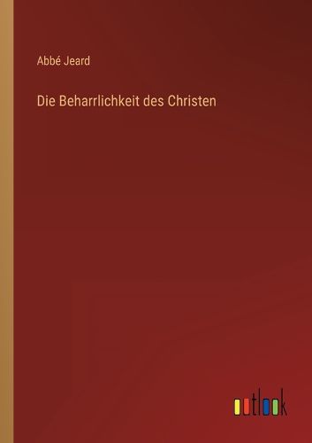 Cover image for Die Beharrlichkeit des Christen