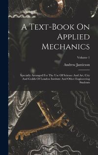 Cover image for A Text-book On Applied Mechanics