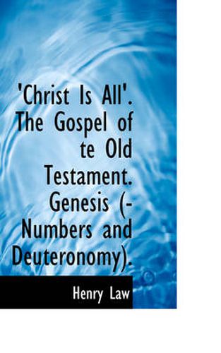 Cover image for Christ Is All the Gospel of Te Old Testament