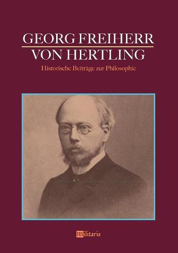 Cover image for Georg Freiherr von Hertling: Historische Beitrage zur Philosophie