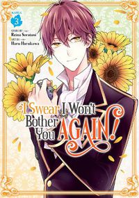 Cover image for I Swear I Won't Bother You Again! (Manga) Vol. 3
