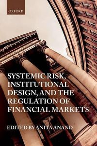 Cover image for Systemic Risk, Institutional Design, and the Regulation of Financial Markets