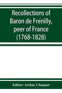 Cover image for Recollections of Baron de Fre&#769;nilly, peer of France (1768-1828)