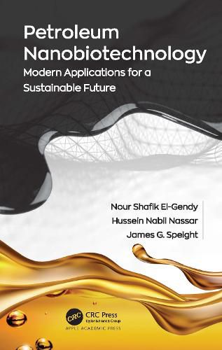 Petroleum Nanobiotechnology: Modern Applications for a Sustainable Future