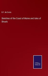 Cover image for Sketches of the Coast of Maine and Isles of Shoals