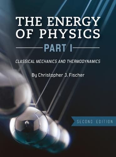 Cover image for Energy of Physics, Part I: Classical Mechanics and Thermodynamics