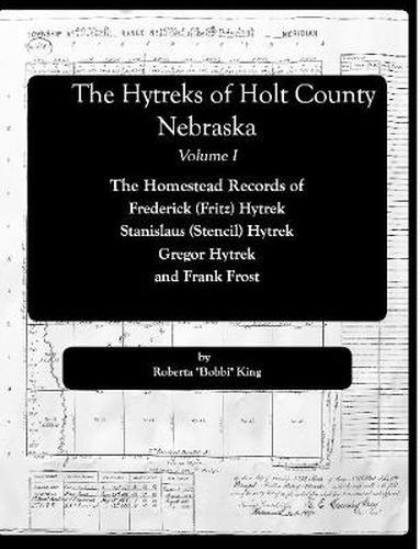 The Hytreks of Holt County, Nebraska Volume I.