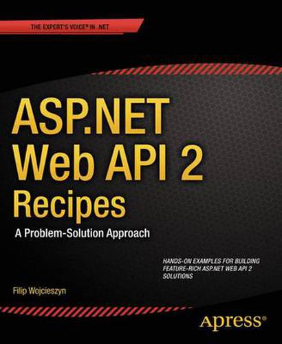 Cover image for ASP.NET Web API 2 Recipes: A Problem-Solution Approach