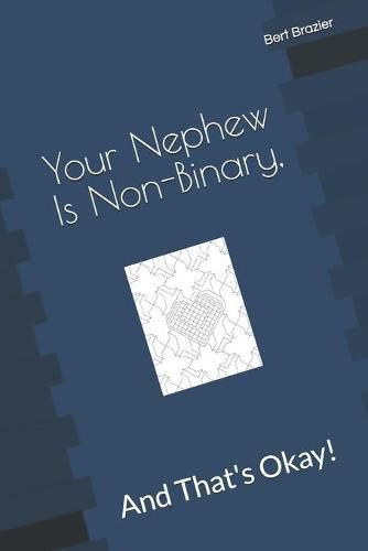 Your Nephew Is Non-Binary, And That's Okay!