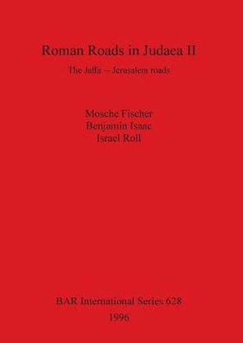 Cover image for Roman Roads in Judaea II: The Jaffa-Jerusalem roads