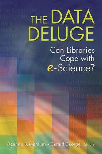 Cover image for The Data Deluge: Can Libraries Cope with E-Science?