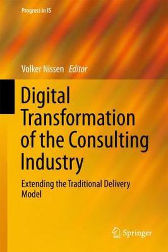 Cover image for Digital Transformation of the Consulting Industry: Extending the Traditional Delivery Model