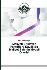 Cover image for Maliyeti Etkileyen Faktoerlere Dayal&#305; Bir Maliyet Tahmin Modeli OEnerisi