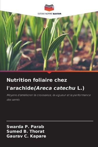 Cover image for Nutrition foliaire chez l'arachide(Areca catechu L.)