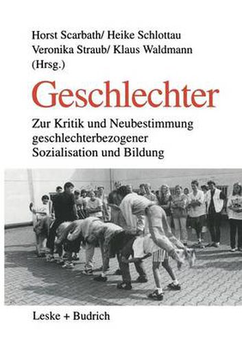 Cover image for Geschlechter: Zur Kritik Und Neubestimmung Geschlechterbezogener Sozialisation Und Bildung