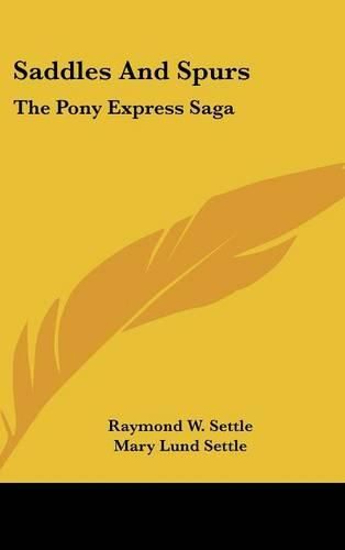 Cover image for Saddles and Spurs: The Pony Express Saga