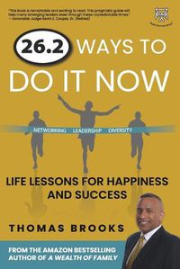 Cover image for 26.2 Ways to Do It Now: Life Lessons for Happiness and Success