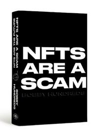 Cover image for Nfts Are a Scam: Also Maybe the Best Hope for the Future of Creativity