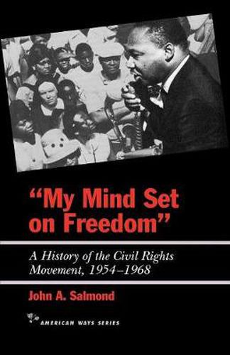 Cover image for My Mind Set on Freedom: A History of the Civil Rights Movement, 1954-1968