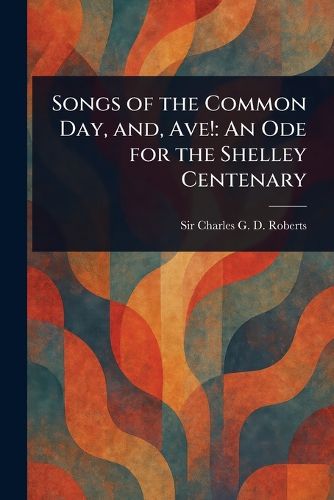 Cover image for Songs of the Common Day, and, Ave!