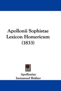 Cover image for Apollonii Sophistae Lexicon Homericum (1833)