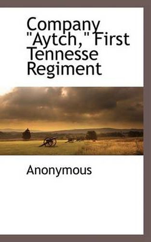 Cover image for Company Aytch First Tennesse Regiment