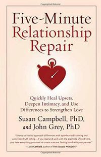 Cover image for Five-Minute Relationship Repair: Quickly Heal Upsets, Deepen Intimacy, and Use Differences to Strengthen Love