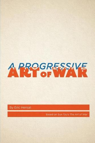 Cover image for A Progressive Art of War: Based on Sun Tzu's The Art of War