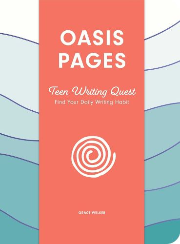 Cover image for Oasis Pages: Teen Writing Quest: Find Your Daily Writing Habit