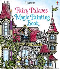 Cover image for Fairy Palaces Magic Painting Book