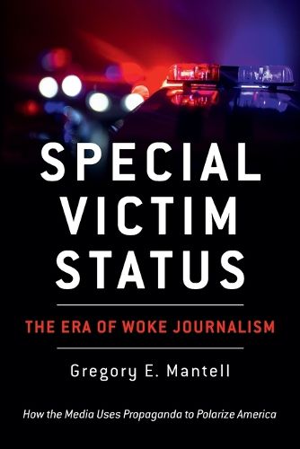 Cover image for Special Victim Status, The Era Of Woke Journalism