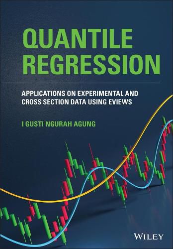 Cover image for QUANTILE REGRESSION - Applications on Experimental and Cross Section Data Using EVIEWS