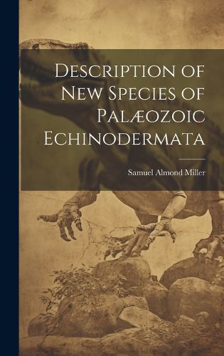 Cover image for Description of New Species of Palaeozoic Echinodermata