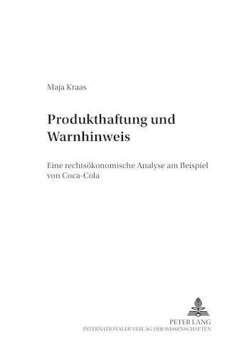 Cover image for Produkthaftung Und Warnhinweise: Eine Rechtsoekonomische Analyse Am Beispiel Von Coca-Cola