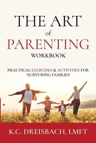 Cover image for The Art of Parenting Workbook: Practical Exercises and Activities for Nurturing Families